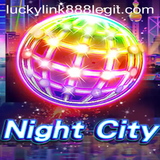 Discover the Thrilling World of NightCity and the Enigma of Luckylink888